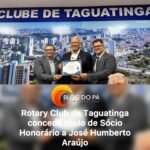 Blogdopa | José Humberto Araújo é homenageado como Sócio Honorário do Rotary Club de Taguatinga