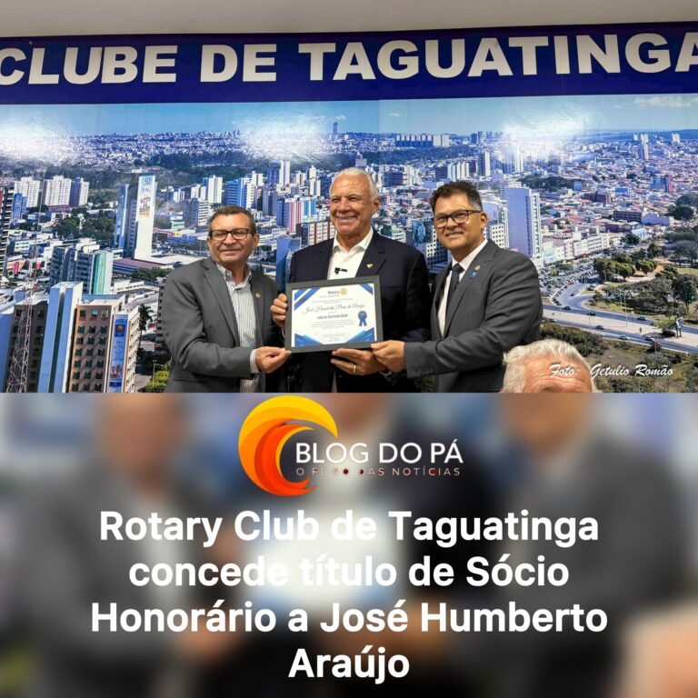 Blogdopa | José Humberto Araújo é homenageado como Sócio Honorário do Rotary Club de Taguatinga