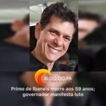 Blogdopa | Ibaneis se diz “devastado” após morte de primo aos 59 anos