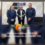 Blogdopa | DER-DF recebe representantes da ABENC-AM para troca de experiências em infraestrutura