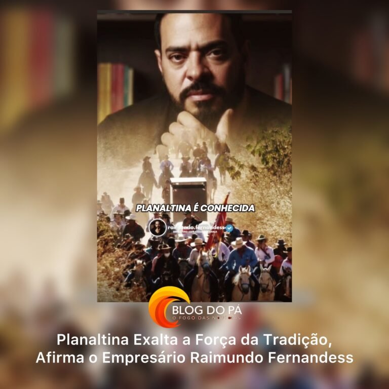 Blogdopa | Planaltina Celebra a Força da Tradição, diz o empresário Raimundo Fernandess