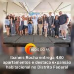 Blogdopa | GDF entrega 480 unidades residenciais no Itapoã Parque e impulsiona habitação no DF