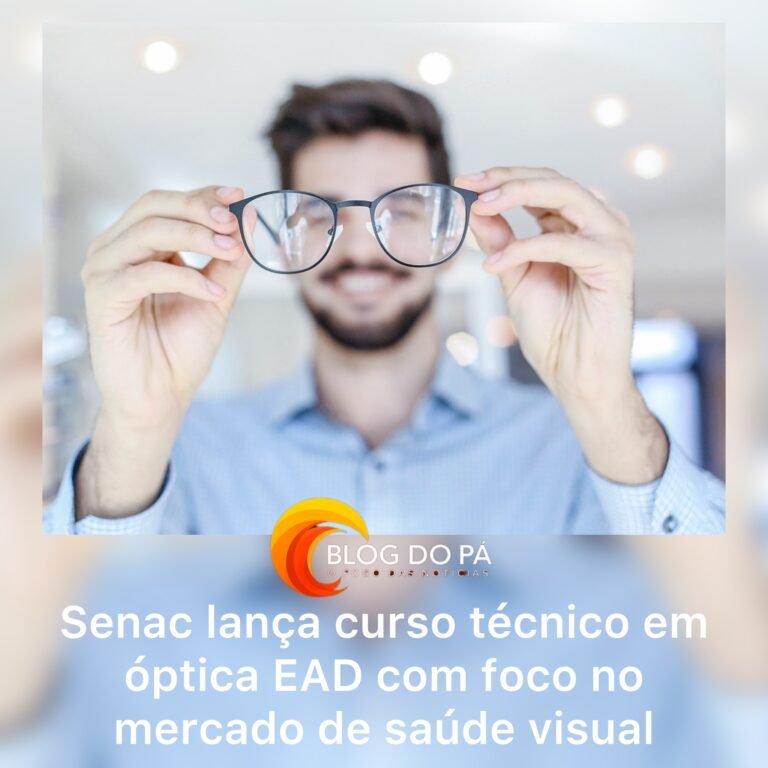 Blogdopa | Curso técnico em óptica do Senac-DF oferece formação EAD com alta empregabilidade